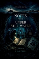 Notes Found under Still Water : The Ocean Keeps What It Cannot Kill 1969929286 Book Cover