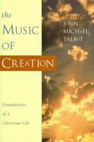 The Music of Creation: Foundations of a Christian Life 1585420379 Book Cover