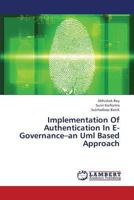 Implementation Of Authentication In E-Governance–an Uml Based Approach 3659413100 Book Cover
