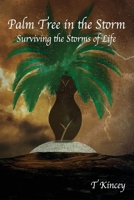 Palm Tree in the Storm: Surviving the Storms of Life B09X1Y3CXL Book Cover