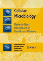 Cellular Microbiology: Bacteria-Host Interactions in Health and Disease 047198681X Book Cover