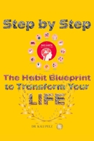 Step by Step: The Habit Blueprint to Transform Your Life B0CTXYDNT5 Book Cover
