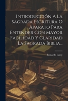 Introducción A La Sagrada Escritura O Aparato Para Entender Con Mayor Facilidad Y Claridad La Sagrada Biblia... 1021377198 Book Cover