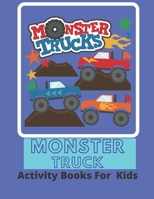 Monster Truck Activity Books For Kids: Different Trucks To Color, Activity Books For Preschooler And toddler, (8.5"x11") Size Suitable For Kids B08CJJKF9G Book Cover