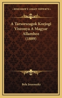 A Tarsorszagok Kozjogi Viszonya A Magyar Allamhoz (1889) 116027973X Book Cover