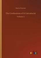 The Confessions of A Caricaturist: Volume 2 1358040621 Book Cover