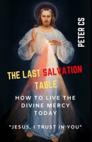 The Last Salvation Table: How to live the Divine Mercy today B085RT3GSH Book Cover