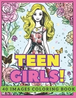 Teen Girls! Coloring Book: Cute fashion teenagers girls for coloring B0CCCJBSVB Book Cover