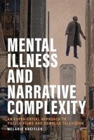 Mental Illness and Narrative Complexity: An Experiental Approach to Puzzle Films and Complex Television 139954201X Book Cover