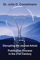 Disrupting the Journal Article Publication Process in the 21st Century B09TMVHTC4 Book Cover