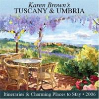 Karen Brown's Tuscany & Umbria 2009: Exceptional Places to Stay & Itineraries (Karen Brown's Tuscany & Umbria. Exceptional Places to Stay & Itineraries) 1928901980 Book Cover