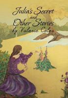 Julia's Secret and Other Stories by Valerie Coles 1479745499 Book Cover