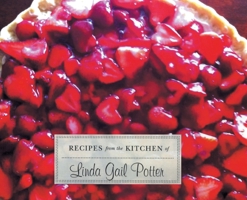RECIPES from the KITCHEN of Linda Gail Potter 1685175082 Book Cover