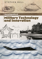 Encyclopedia of Military Technology and Innovation 1573565571 Book Cover