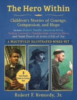 Hero Within: Children's Stories of Courage, Compassion, and Hope (Boxed Set): Includes Robert Smalls: American Hero, Joshua Lawrence Chamberlain: ... and Saint Francis of Assisi: A Life of Joy 1510786821 Book Cover