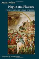 Plague and Pleasure: The Renaissance World of Pius II 0813226813 Book Cover