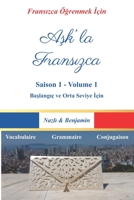 Aşk'la Fransızca - Saison 1 Volume 1: Fransızcayı Bir Aşk Hikâyesiyle Öğrenin! B09BGNDHNM Book Cover