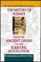 The History of Science from the Ancient Greeks to the Scientific Revolution (On the Shoulders of Giants) 0816027390 Book Cover
