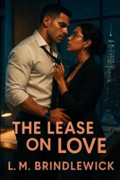 The Lease on Love: A Latina architect, a billionaire landlord, and the one renovation neither can control B0GLM9G77B Book Cover