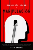 Psicología Oscura y Manipulación: Cómo aprender a leer a las personas, detectar la manipulación emocional encubierta, detectar el engaño y defenderse ... y la Psicología Oscura) 1989779867 Book Cover