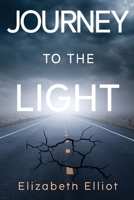 Journey to the light 1800164874 Book Cover