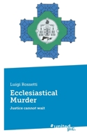 Ecclesiastical Murder: Justice cannot wait 3710348269 Book Cover