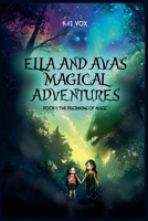 Ella and Ava's Magical Adventures Book 1 B0GV1ND8V8 Book Cover