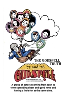 THE GODSPELL TRUTH: Actors on the road 1257114336 Book Cover