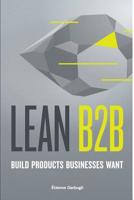 Lean B2B: Build Products Businesses Want 1495296601 Book Cover