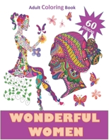 Wonderful Women: Adult Coloring Book 60 Designs 1676287124 Book Cover