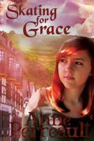 Skating for Grace 1517072212 Book Cover