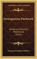 Partingtonian Patchwork: Humorous, Eccentric, Rhythmical 0548881316 Book Cover