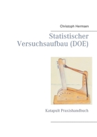 Statistischer Versuchsaufbau (DOE): Katapult  Praxishandbuch 3752824077 Book Cover