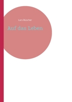 Auf das Leben (German Edition) 3819280677 Book Cover