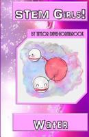 Stem Girls! Water: Water 1533332533 Book Cover