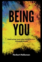 Being You: Embracing your true Identity in a changing world B0FNBTBJVH Book Cover