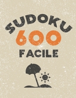Sudoku 600 Facile: avec leurs solutions et 60 grilles vierges ce cahier est idéal pour enfants et adultes / Grand Format 21,6x27,9 cm (8, B088N7TKJG Book Cover