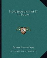 Horsemanship As It Is Today 1163180483 Book Cover