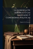 La Condesa De Kiburgo Ó Las Amistades Y Conexiones Politicas: (183 P.)... 1271443058 Book Cover
