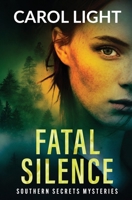 Fatal Silence: A Small-Town Suspense (Southern Secrets Mysteries) 1970840889 Book Cover
