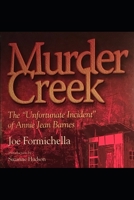 Murder Creek: The "Unfortunate Incident" of Annie Jean Barnes 1520918267 Book Cover