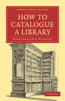 How to Catalogue a Library 1022067540 Book Cover