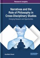 Narratives and the Role of Philosophy in Cross-Disciplinary Studies: Emerging Research and Opportunities 1522555722 Book Cover