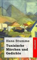 Tunisische Märchen und Gedichte: Eine Sammlung prosaischer und poetischer Stücke im arabischen Dialecte der Stadt Tunis nebst Einleitung und Übersetzung 1484922522 Book Cover