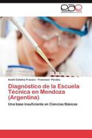 Diagnóstico de la Escuela Técnica en Mendoza (Argentina): Una base insuficiente en Ciencias Básicas 3848471981 Book Cover