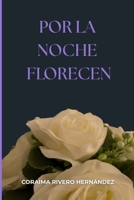 Por la noche florecen (Spanish Edition) 840978162X Book Cover