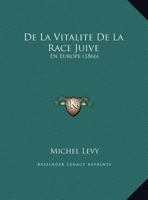 De La Vitalité De La Race Juive En Europe ... 1149737557 Book Cover