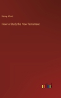 How to Study the New Testament 338522991X Book Cover