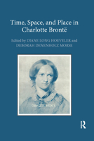 Time, Space, and Place in Charlotte Brontë 036788092X Book Cover