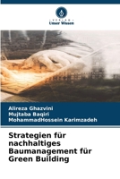 Strategien für nachhaltiges Baumanagement für Green Building (German Edition) 6208856051 Book Cover
